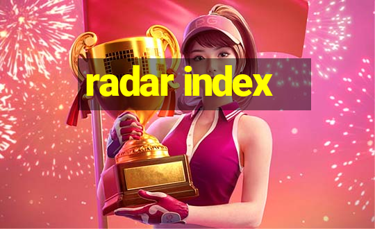 radar index