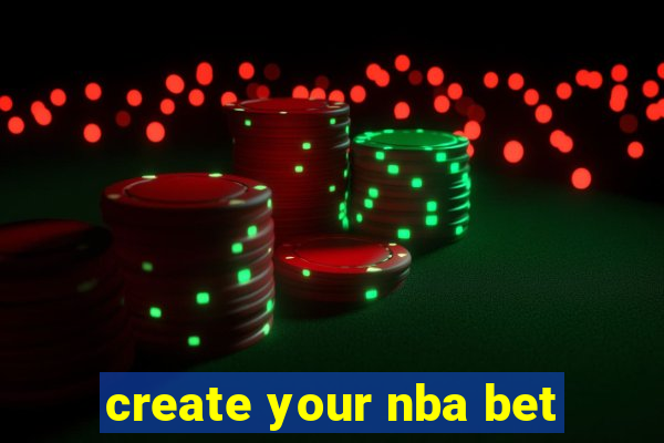 create your nba bet