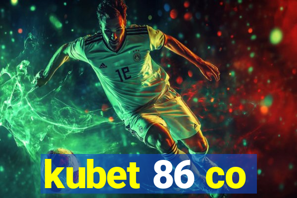 kubet 86 co