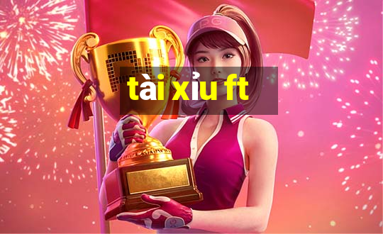 tài xỉu ft