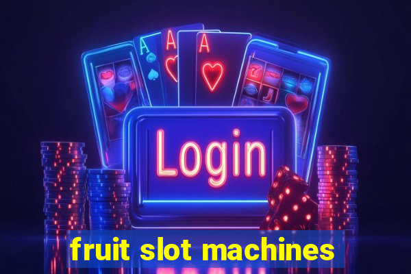 fruit slot machines