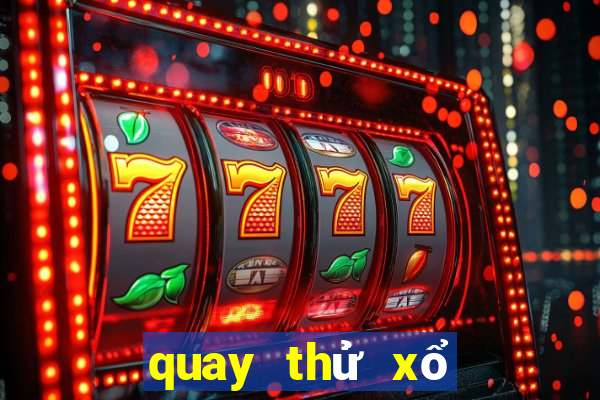 quay thử xổ số miền trung chủ nhật hàng tuần