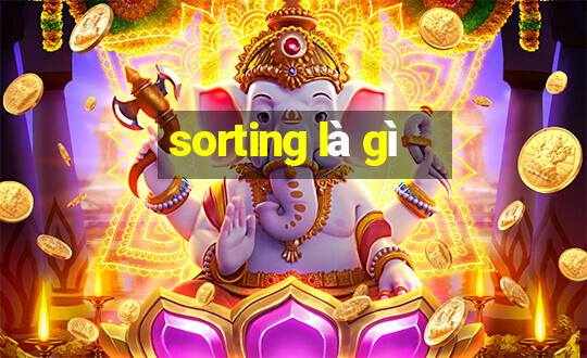 sorting là gì