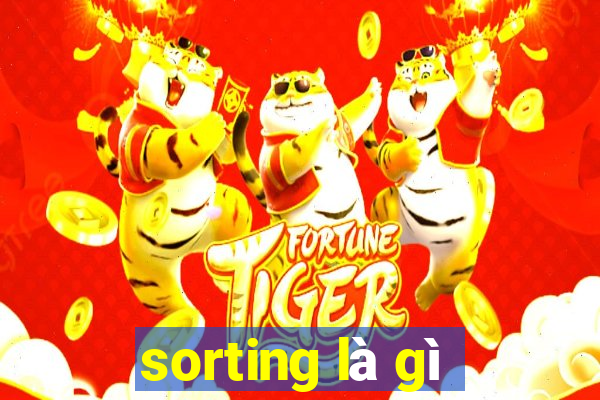 sorting là gì