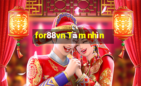 for88vn Tầm nhìn