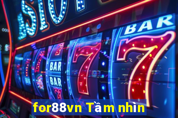 for88vn Tầm nhìn