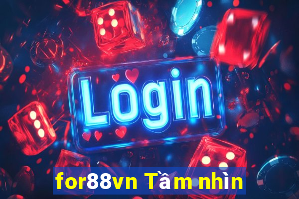 for88vn Tầm nhìn