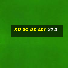 xo so da lat 31 3