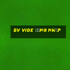 BV Vide Đăng nhập