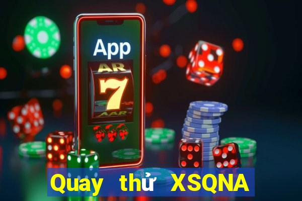 Quay thử XSQNA ngày 30