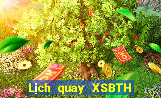 Lịch quay XSBTH Thứ 2