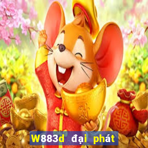 W883d đại phát 3d chính thức