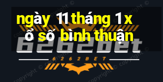 ngày 11 tháng 1 xổ số bình thuận