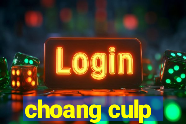 choang culp