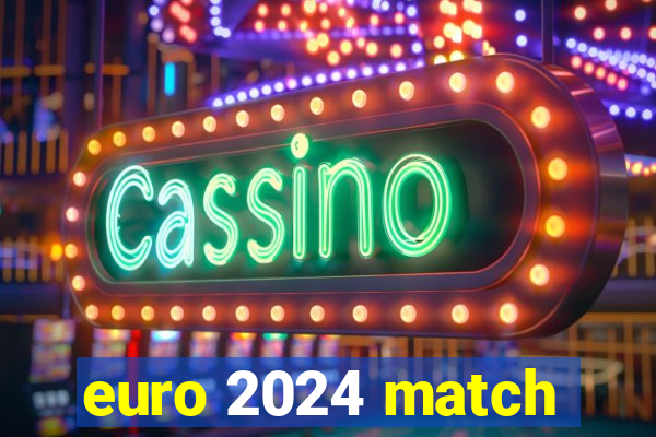 euro 2024 match