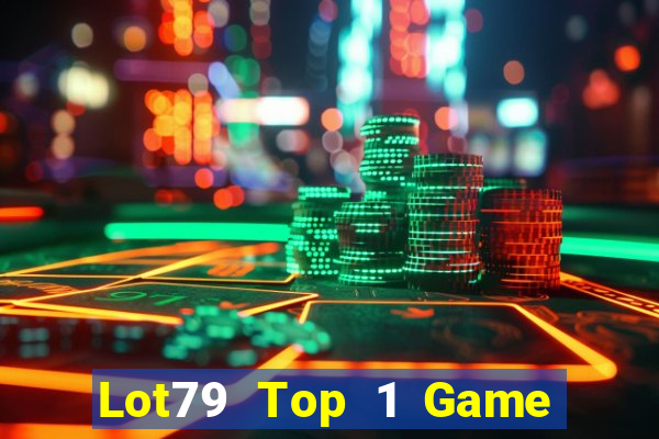 Lot79 Top 1 Game Bài Đổi Thưởng Uy Tín