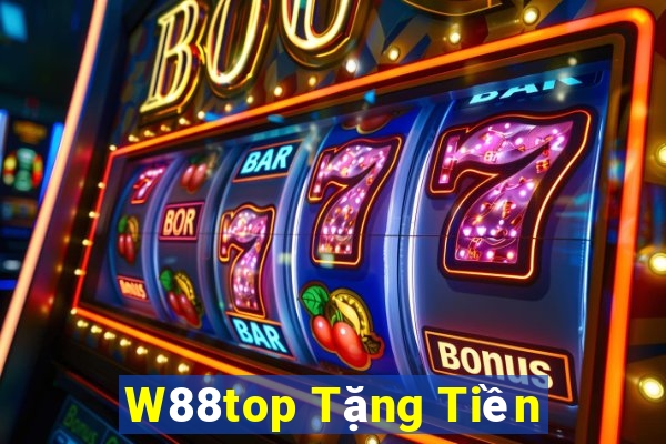 W88top Tặng Tiền