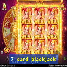 7 card blackjack rules uk