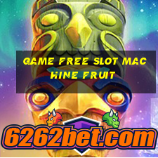 game free slot machine fruit