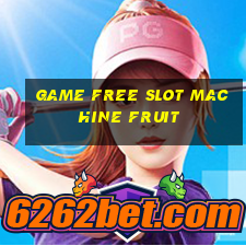 game free slot machine fruit