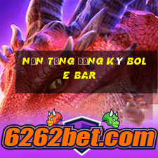 Nền tảng đăng ký Bole Bar