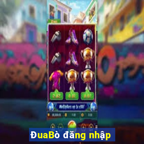 ĐuaBò đăng nhập