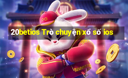 20betios Trò chuyện xổ số ios