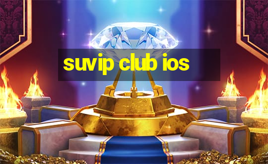 suvip club ios