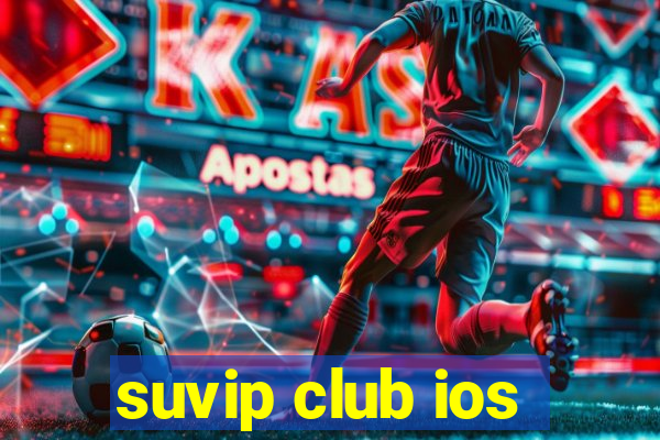 suvip club ios