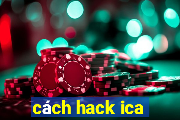 cách hack ica