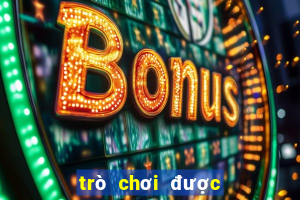 trò chơi được chơi thử