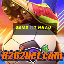 game địt nhau