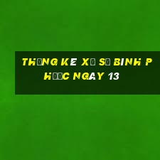 Thống kê Xổ Số Bình Phước ngày 13