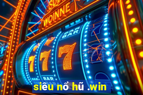 siêu nổ hũ .win