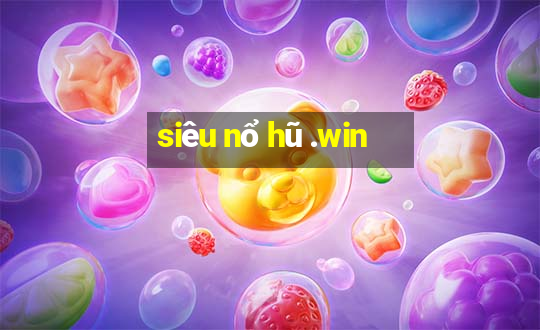 siêu nổ hũ .win