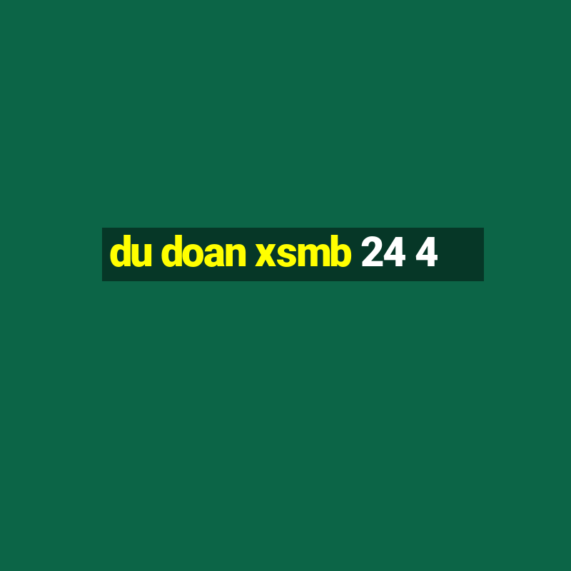 du doan xsmb 24 4