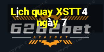 Lịch quay XSTT4 ngày 7