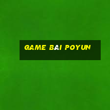 game bài POYUN