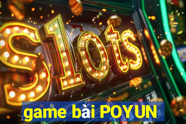 game bài POYUN