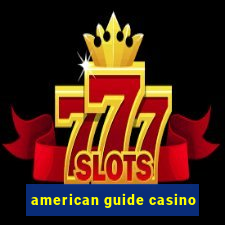 american guide casino