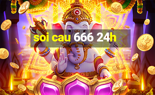 soi cau 666 24h