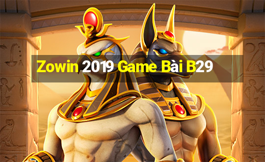 Zowin 2019 Game Bài B29