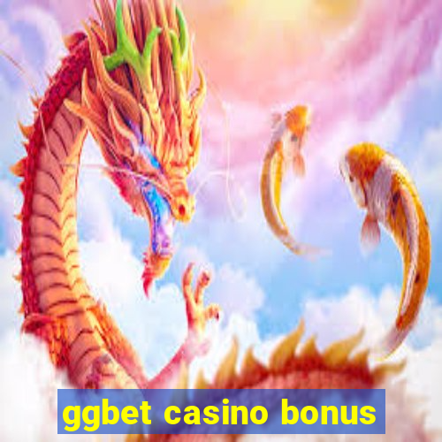 ggbet casino bonus