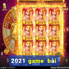 2021 game bài tướng tặng tiền