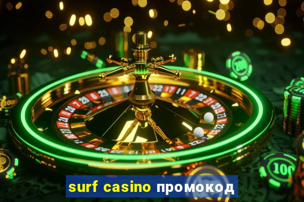 surf casino промокод