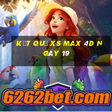 kết quả XS Max 4D ngày 19