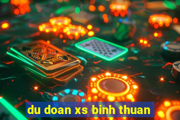 du doan xs binh thuan