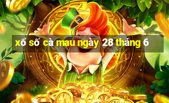 xổ số cà mau ngày 28 tháng 6