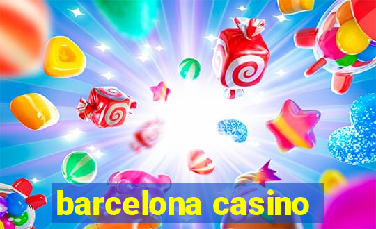 barcelona casino