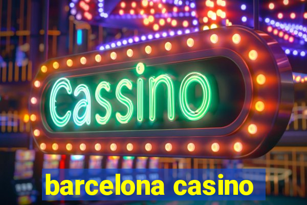 barcelona casino